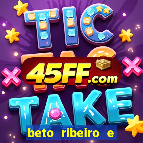 beto ribeiro e carla albuquerque se separaram